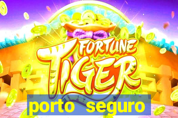 porto seguro motorista da vez
